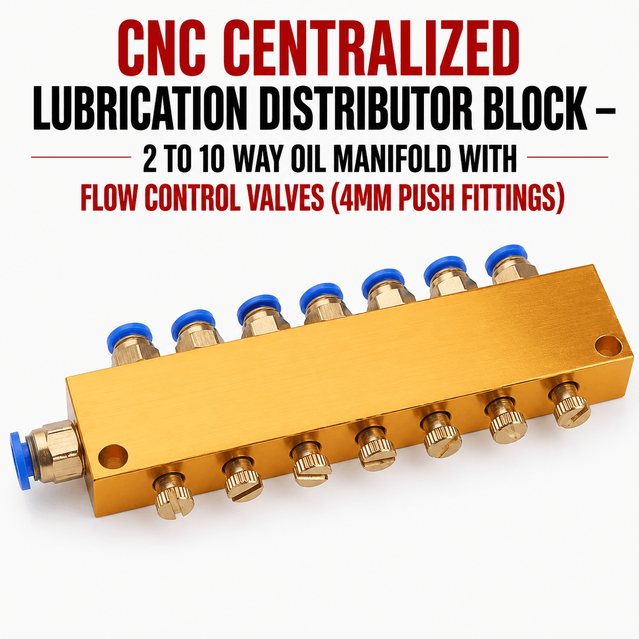CNC Centralized Lubrication Distributor Block – 2 to 10 Way Oil Manifold with Flow Control Valves (4mm Push Fittings)